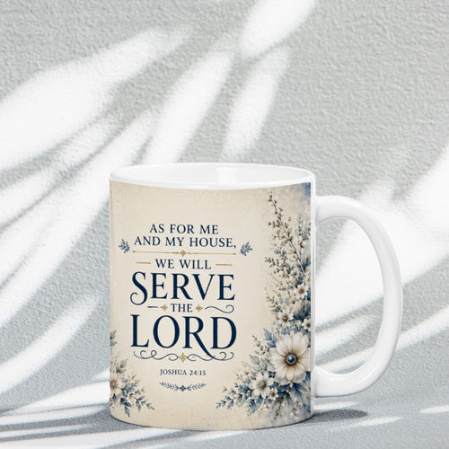 As for Me and My House - Joshua 24:15 — 11 oz Ceramic Mug