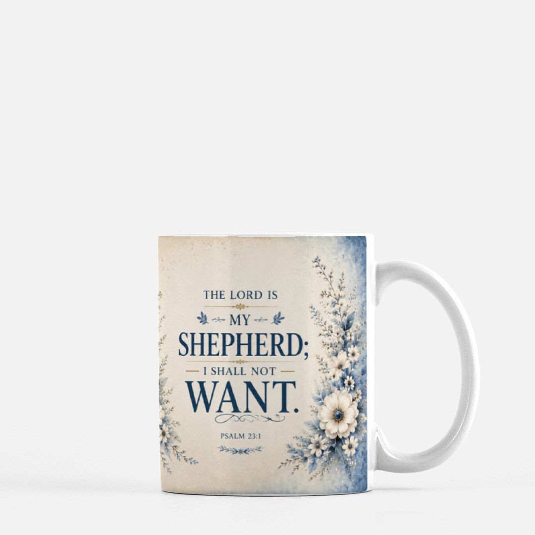 The Lord Is My Shepherd - Psalm 23:1 — 11 oz Ceramic Mug