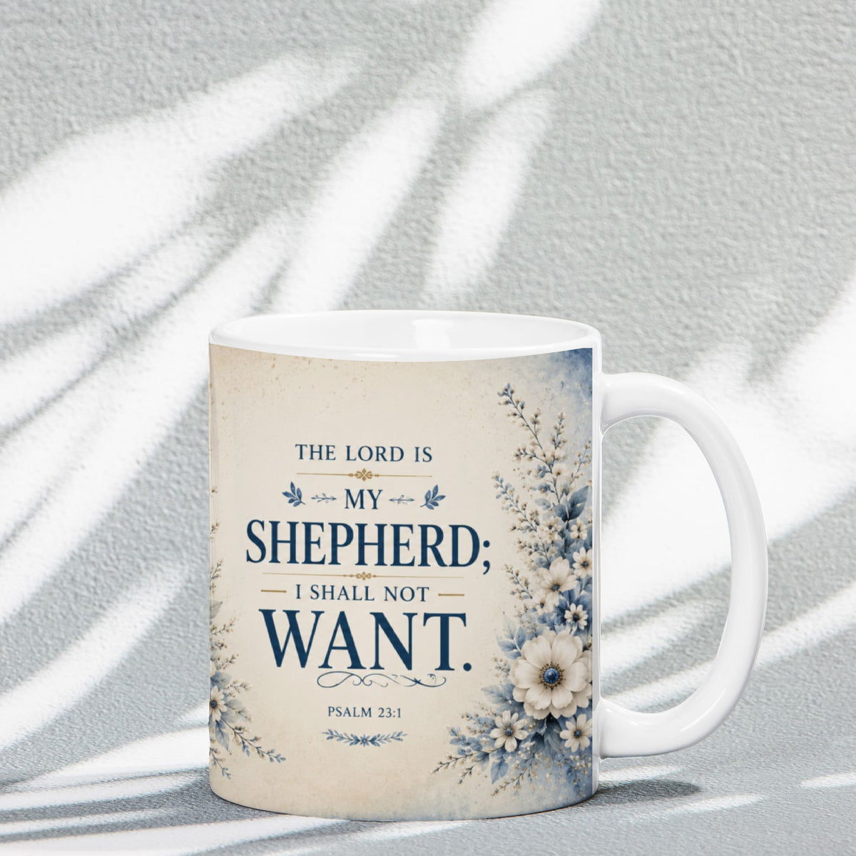The Lord Is My Shepherd - Psalm 23:1 — 11 oz Ceramic Mug