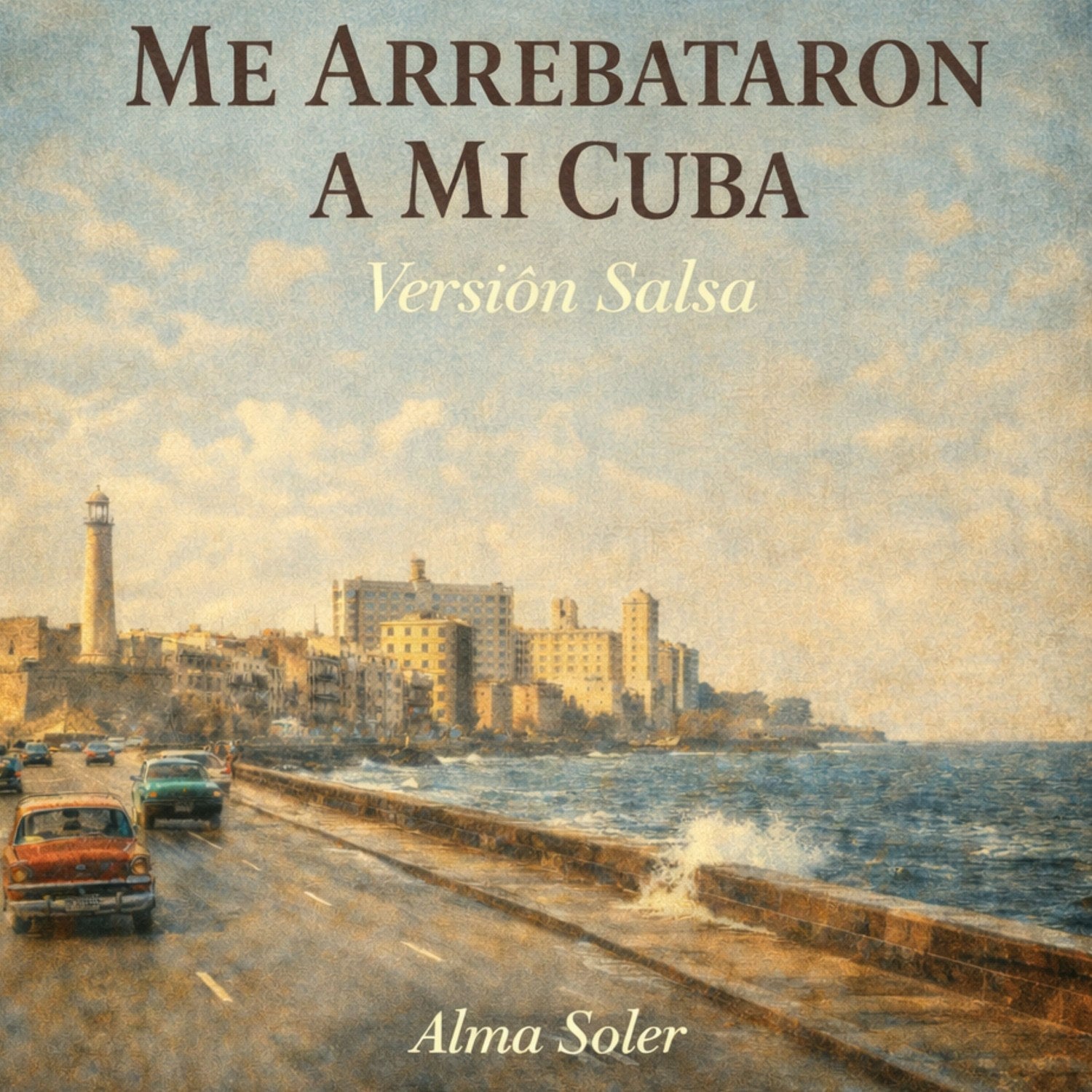 Me Arrebataron A Mi Cuba Salsa Single Digital Alma Soler